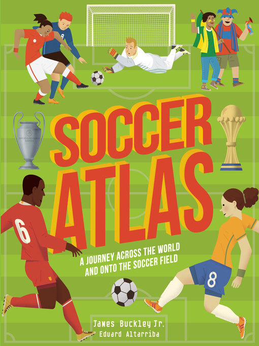 Title details for Soccer Atlas by James Buckley Jr. - Wait list